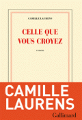 Celle que vous croyez est un roman de camille laurens qui est chroniqué sur onlalu